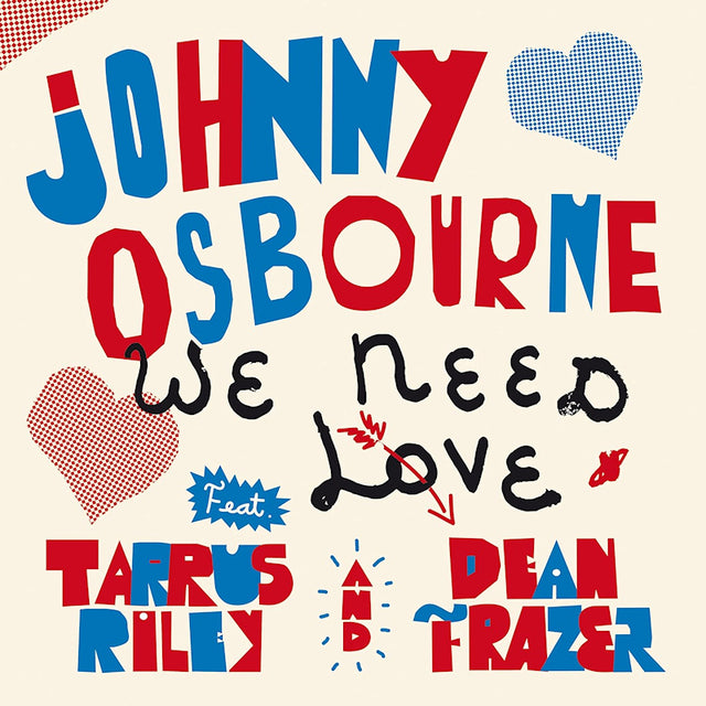 Johnny Osbourne Feat. Tarrus Riley & Dean Fraser - We need love (feat. tarrus riley, dean fraser) (7-inch single) - Velvet Music