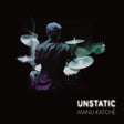 Manu Katche - Unstatic (CD) - Velvet Music