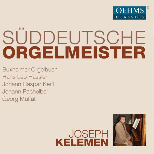 Joseph Kelemen - Suddeutsche orgelmeister (CD)