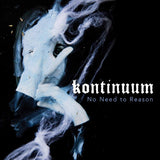 Kontinuum - No need to reason (CD) - Velvet Music