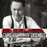 Carel Kraayenhof Ensemble - 30! passionate tango years (CD) - Velvet Music