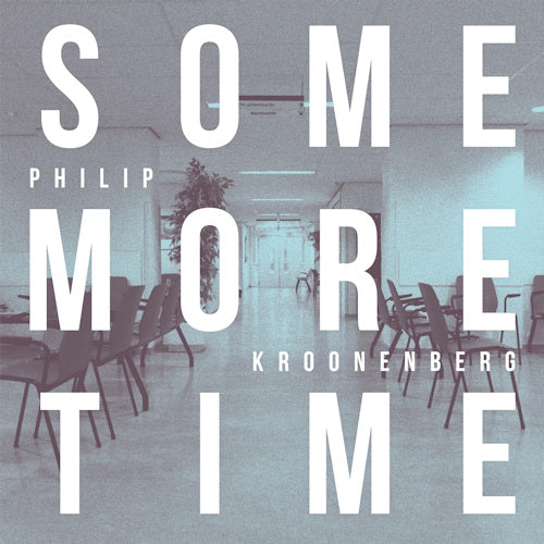 Philip Kroonenberg - Some more time (LP)