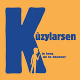 Kuzylarsen - Le long de ta douceur (CD) - Velvet Music