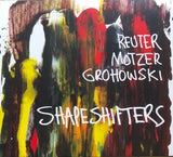 Markus Reuter, Tim Motzer, Kenny Grohowski - Shapeshifters (tweedehands CD)