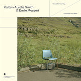 Kaitlyn Aurelia Smith & Emile Mosseri - I could be your dog / i could be your moon (LP) - Velvet Music
