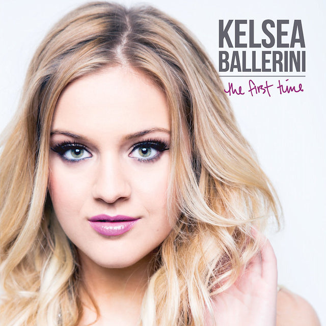 Kelsea Ballerini - The first time (CD) - Velvet Music