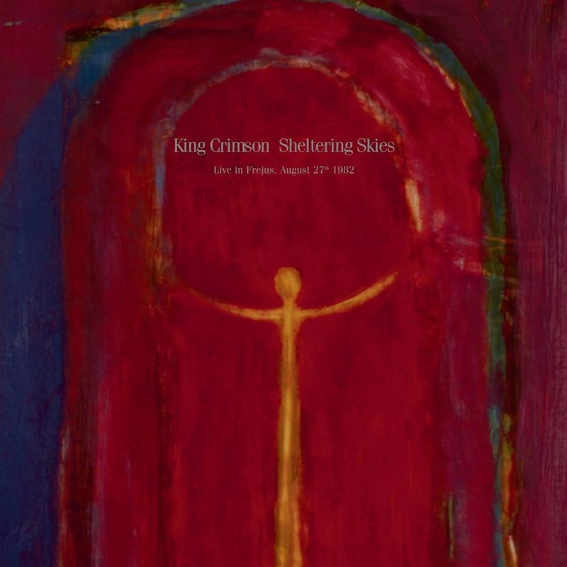 King Crimson - Sheltering skies: live in frejus, august 27th 1982 (LP)