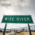 Kitchen Dwellers - Wise river (LP) - Velvet Music