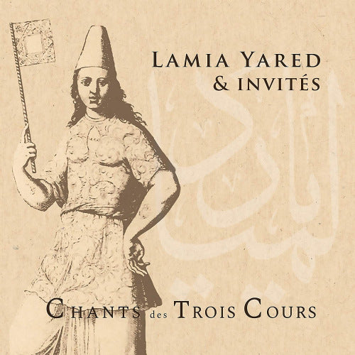 Lamia Yared & Invites - Chants des trois cours (CD) - Velvet Music