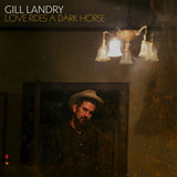 Gill Landry - Love rides a dark horse (LP)