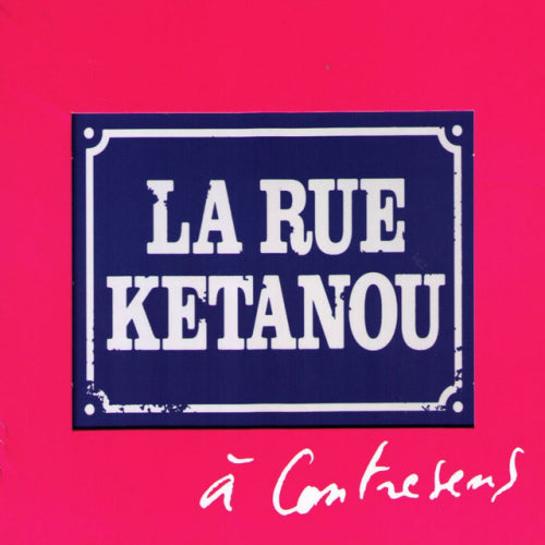 La Rue Ketanou - A contresens (CD) - Velvet Music