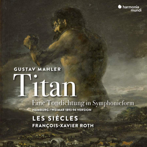 Les Siecles / Francois-xavier Roth - Mahler: titan (CD) - Velvet Music