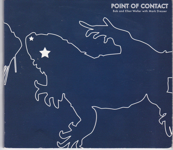Bob Weller and Ellen Weller with Mark Dresser - Point Of Contact (second-hand CD)