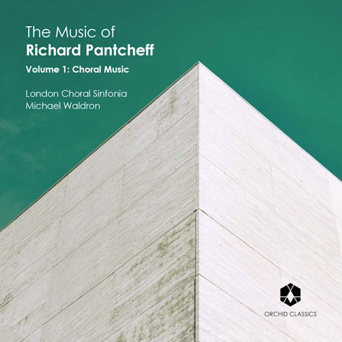 London Choral Sinfonia - Musique de Richard Pantcheff volume 1 (CD)
