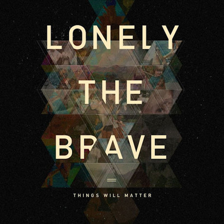Lonely The Brave - Things will matter (CD)