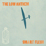 Low Anthem - Smart flesh (CD) - Velvet Music