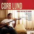 Corb Lund - Things that can't be undone (LP) - Velvet Music