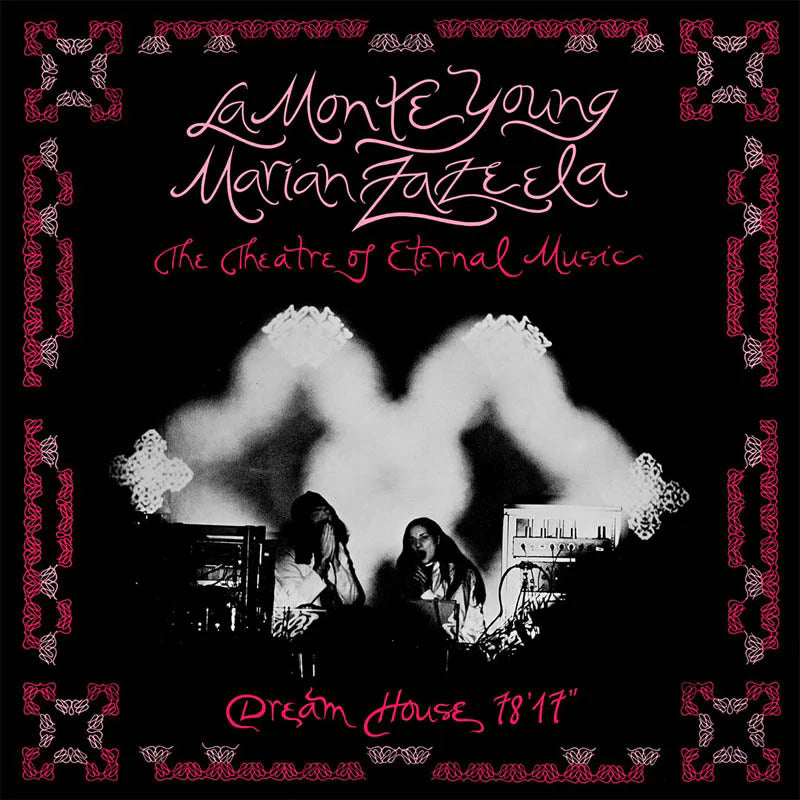 La Monte Young & Marian Zazeela - Dream house 78'17'' (CD) - Velvet Music