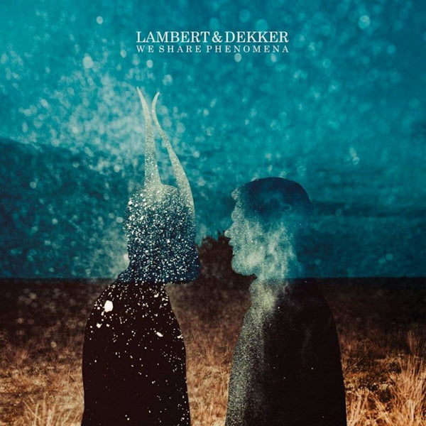 Lambert & Dekker - We share phenomena (LP)