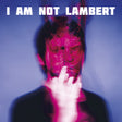 Lambert - I am not lambert (LP) - Velvet Music