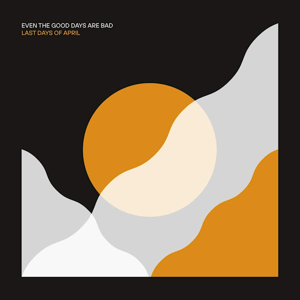 Last Days Of April - Even the good days are bad (CD) - Velvet Music
