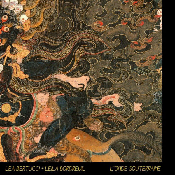 Lea Bertucci + Leila Bordreuil - L'onde souterraine (LP) - Velvet Music