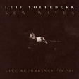 Leif Vollebekk - New waves (live recordings '19-'21) (LP) - Velvet Music