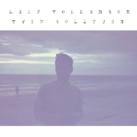 Leif Vollebekk - Twin solitude (LP) - Velvet Music