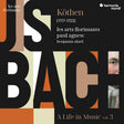 Les Arts Florissants, Paul Agnew, Benjamin Alard - Bach: köthen, a life in music, vol. 3 (CD) - Velvet Music