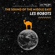 Les Robots - The sound of the middle east -ltd- (7-inch single) - Velvet Music