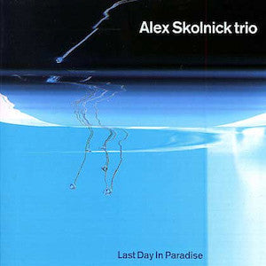 Alex Skolnick Trio - Last Day In Paradise (CD d'occasion)