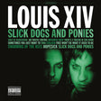 Louis XIV - Slick dogs and ponies (CD) - Velvet Music