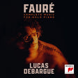 Lucas DeBargue - Faure: Complete Music For Solo Piano (CD) - Velvet Music