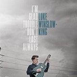 Luke Winslow-King - I'm glad trouble don't last always (LP) - Velvet Music