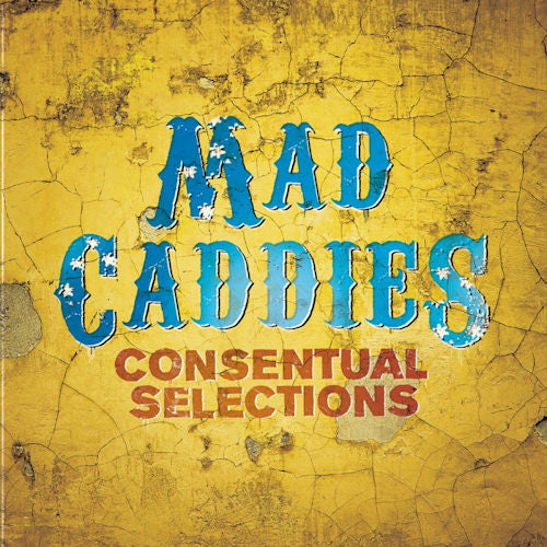 Mad Caddies - Consentual selections (CD) - Velvet Music