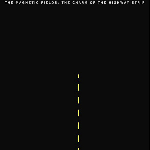 Magnetic Fields - Charm of the highway strip (CD) - Velvet Music