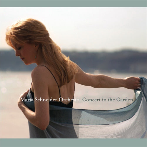 Maria Schneider - Concert in the garden (CD)