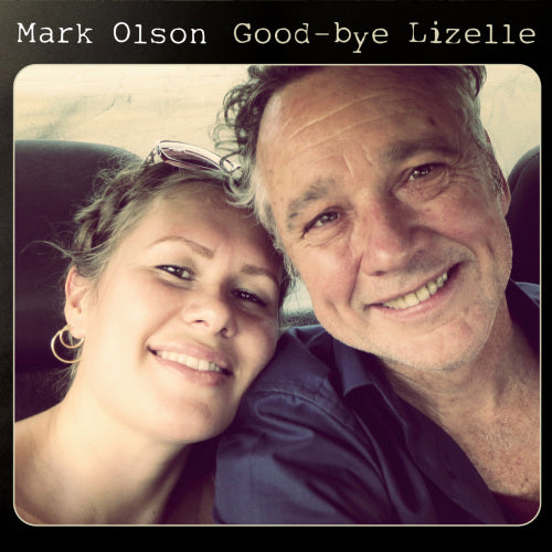 Mark Olson - Good-bye lizelle (CD)