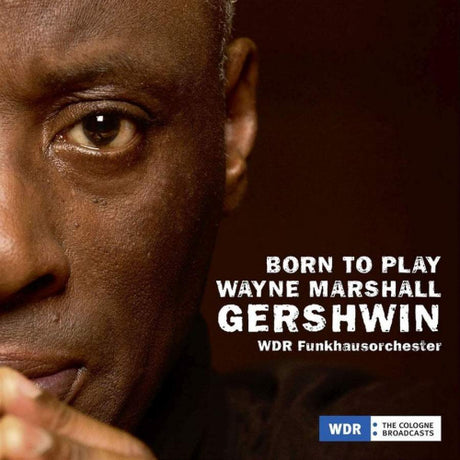 Wayne Marshall & Wdr Funkhausorchester - Born to play, gershwin (CD)