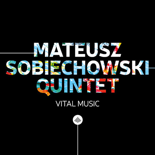Mateusz Sobiechowski -quintet- - Vital music (CD) - Velvet Music