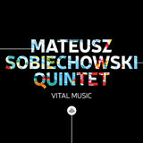 Mateusz Sobiechowski -quintet- - Vital music (CD) - Velvet Music