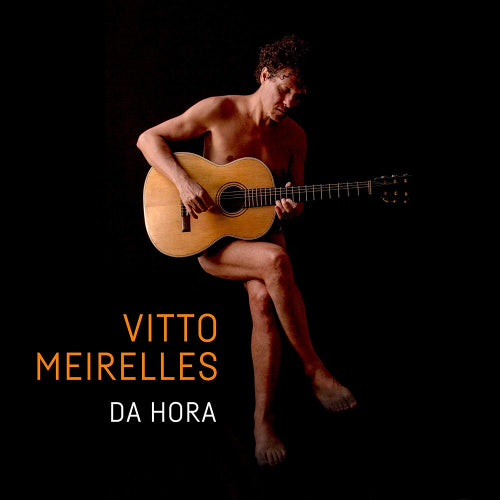 Vitto Meirelles - Da hora (CD) - Velvet Music