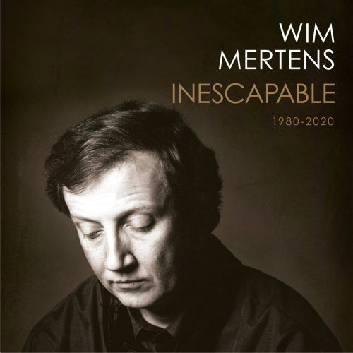 Wim Mertens - Inescapable 1980-2020 (CD) - Velvet Music