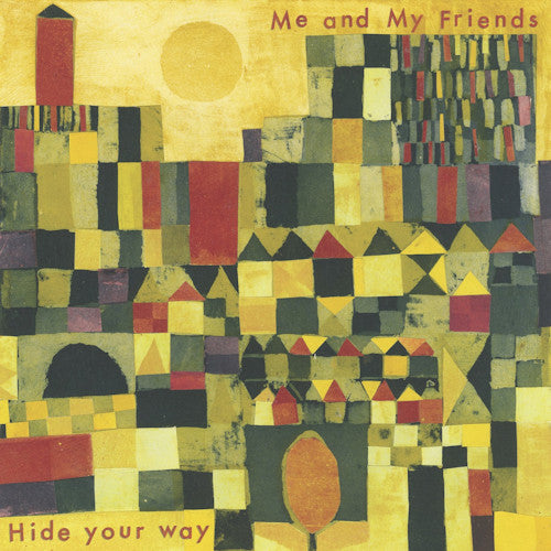Me And My Friends - Hide your way (CD)