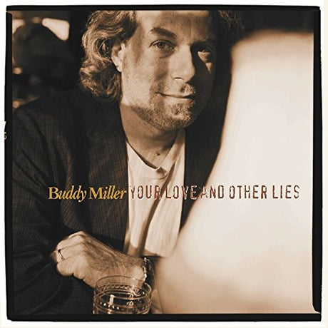Buddy Miller - Your love and other lies (LP) - Velvet Music