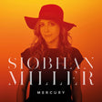 Siobhan Miller - Mercury (CD) - Velvet Music
