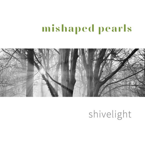 Mishaped Pearls - Shivelight (CD)