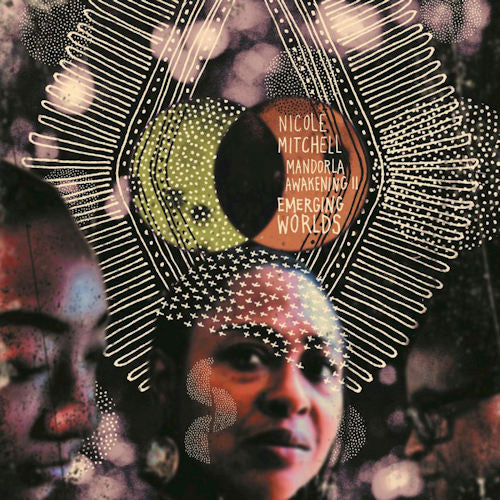 Nicole Mitchell - Mandorla awakening ii: emerging worlds (CD) - Velvet Music