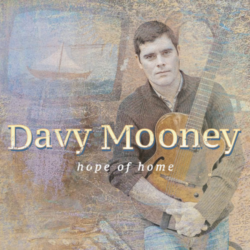Davy Mooney - Hope of home (CD) - Velvet Music