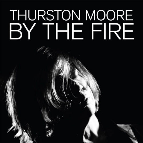 Thurston Moore - By the fire (LP) - Velvet Music